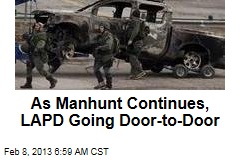 LAPD Going Door-to-Door as Manhunt Continues