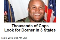 Thousands of Cops Look for Dorner in 3 States
