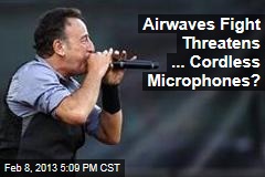 Airwaves Fight Threatens ... Cordless Microphones?