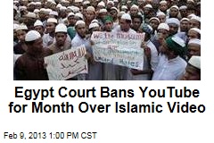 Egypt Court Bans YouTube for Month Over Islamic Video