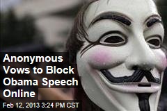 Anonymous Vows to Block Obama Speech Online