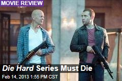 Die Hard Series Must Die