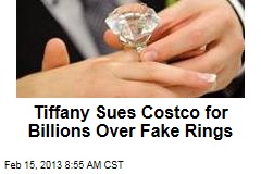Tiffany Sues Costco for Billions Over Fake Rings