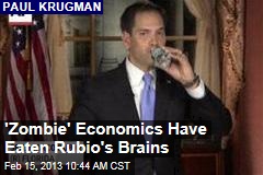 &#39;Zombie&#39; Economics Have Eaten Rubio&#39;s Brains
