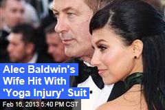 Alec Baldwin&#39;s Wife Sued Over Freaky &#39;Yoga Injury&#39;