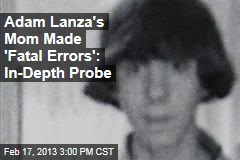 Adam Lanza&#39;s Mom Struggled to Make the Right Choices
