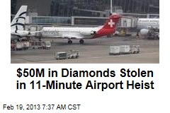 $50M in Diamonds Stolen in 11-Minute Airport Heist