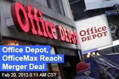 Office Depot, OfficeMax Reach Merger Deal
