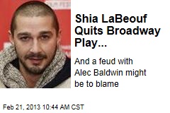 Shia LaBeouf Quits Broadway Play...