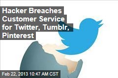 Hacker Breaches Customer Service for Twitter, Tumblr, Pinterest