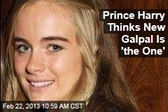 Prince Harry Thinks New Galpal Is &#39;the One&#39;