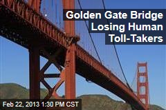 Golden Gate Bridge Losing Human Toll-Takers