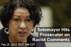 Sotomayor Hits Prosecutor on Racist Comments