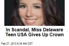 In Scandal, Miss Delaware Teen USA Gives Up Crown
