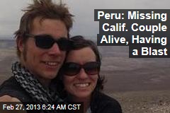 Peru: Missing Calif. Couple Alive, Well, Having a Blast