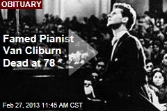 Famed Pianist Van Cliburn Dead at 78