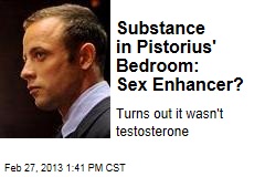 Substance in Pistorius&#39; Bedroom: Sex Enhancer?