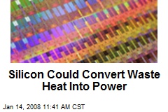 Silicon Could Convert Waste Heat Into Power