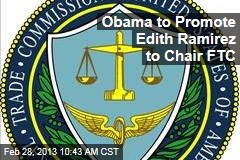 Obama to Promote Edith Ramirez to Chair FTC