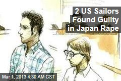 2 US Sailors Found Guilty in Japan Rape