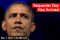 The Sequester Has Arrived