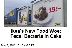 Ikea&#39;s New Food Woe: Fecal Bacteria in Cake