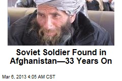 Soviet Soldier Found in Afghanistan&mdash;33 Years On