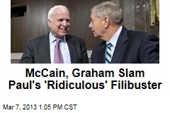 McCain, Graham Slam Paul&#39;s &#39;Ridiculous&#39; Filibuster
