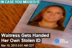 Waitress Gets Handed Her Own Stolen ID
