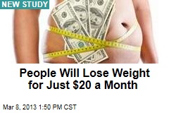 People Will Lose Weight for Just $20 a Month