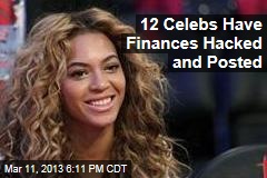 12 Celebs Have Finances Hacked and Posted