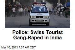 Police: Swiss Tourist Gang-Raped in India