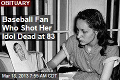 Baseball Fan Who Shot Her Idol Dead at 83