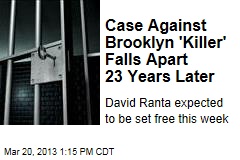 Case Against Brooklyn &#39;Killer&#39; Falls Apart 23 Years Later