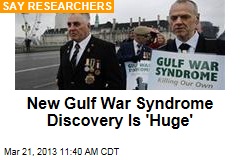 New Gulf War Syndrome Discovery Is &#39;Huge&#39;