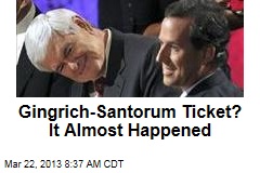 Gingrich-Santorum Ticket? It Almost Happened