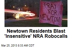 Newtown Residents Blast &#39;Insensitive&#39; NRA Robocalls