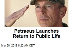 Petraeus Launches Return to Public Life
