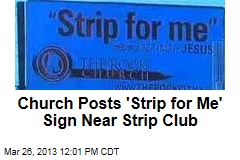 Church Posts &#39;Strip for Me&#39; Sign Near Strip Club