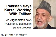 Pakistan Says Karzai Working With Taliban