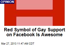 Red Symbol of Gay Support on Facebook Is Awesome