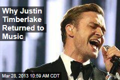 Why Justin Timberlake Returned to Music