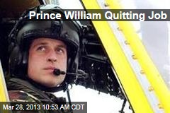 Prince William Quitting Job