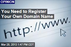 You Need to Register Your Own Domain Name