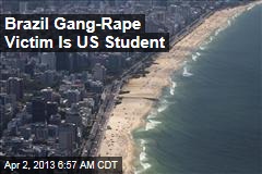Brazil Gang-Rape Victim Is US Student