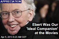 Ebert Was Our &#39;Ideal Companion&#39; at the Movies