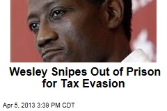 Wesley Snipes Out of Prison for Tax Evasion