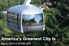America&#39;s Greenest City Is ...