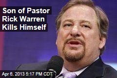 Son of Pastor Rick Warren Kills Himself