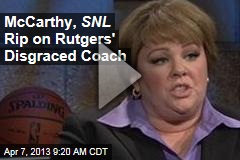 McCarthy, SNL Rip on Rutgers&#39; Disgraced Coach